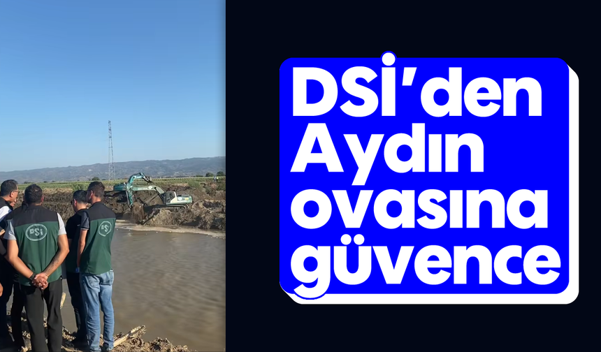 DSİ'den Aydın ovasına güvence