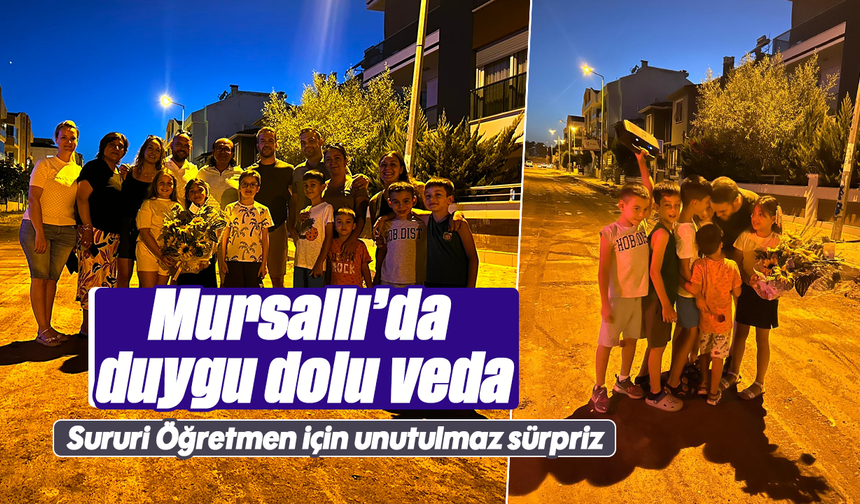 Mursallı’da duygu dolu veda: Sururi Öğretmen için unutulmaz sürpriz