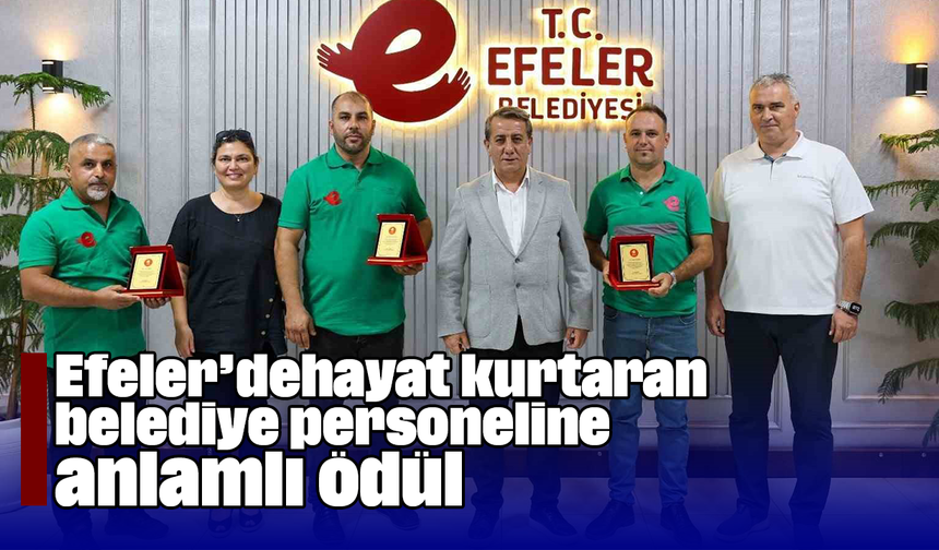 Efeler’de hayat kurtaran belediye personeline anlamlı ödül