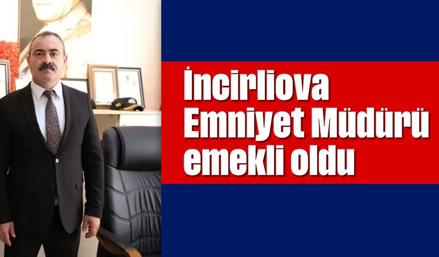 İncirliova Emniyet Müdürü emekli oldu