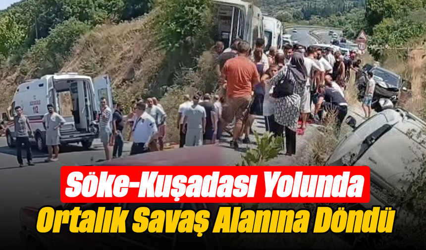 Söke-Kuşadası yolunda ortalık savaş alanına döndü
