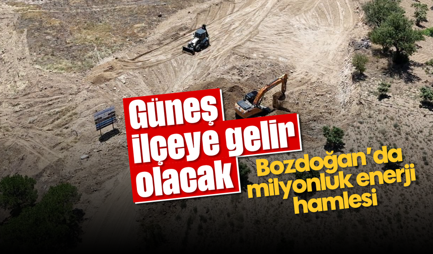 Güneş, ilçeye gelir olacak: Bozdoğan'da milyonluk enerji hamlesi
