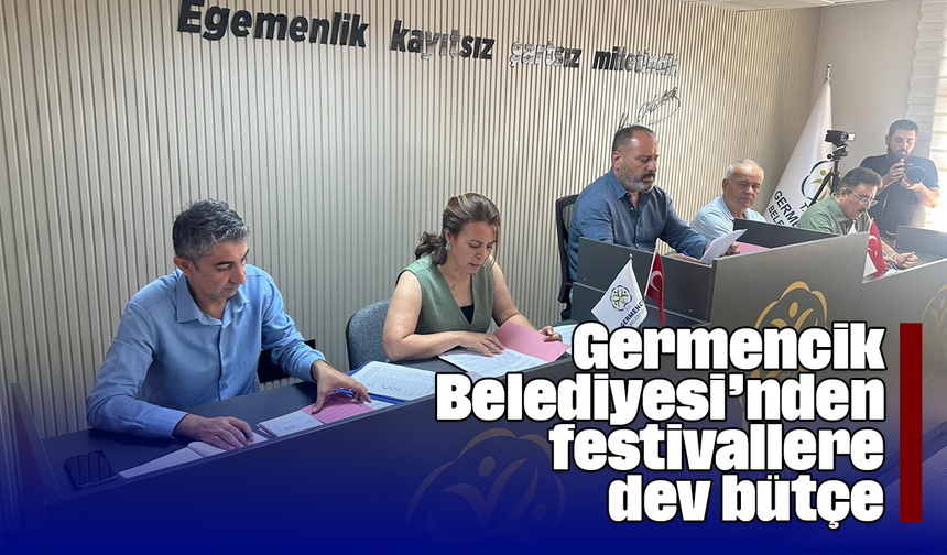 Germencik Belediyesi’nden festivallere dev bütçe