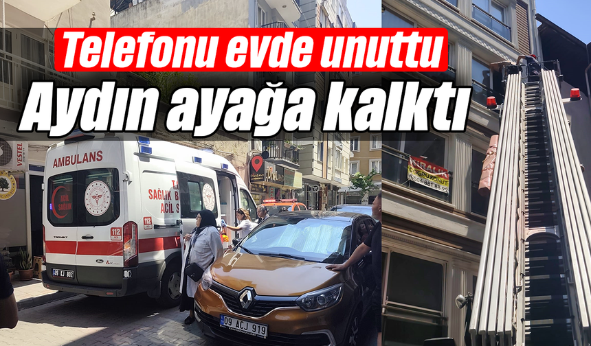 Telefonu evde unuttu, Aydın ayağa kalktı