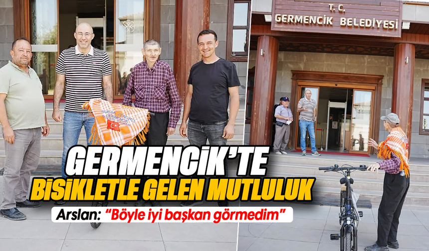 Germencik’te bisikletle gelen mutluluk: Arslan: “Böyle iyi başkan görmedim”
