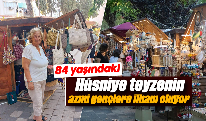 84 yaşındaki Hüsniye teyzenin azmi gençlere ilham oluyor