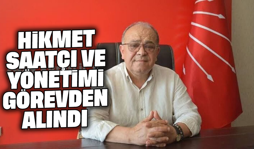 Hikmet Saatçı ve yönetimi görevden alındı