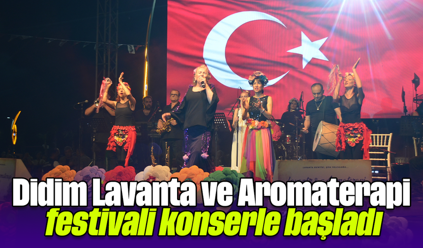Didim “Lavanta ve Aromaterapi” festivali konserle başladı
