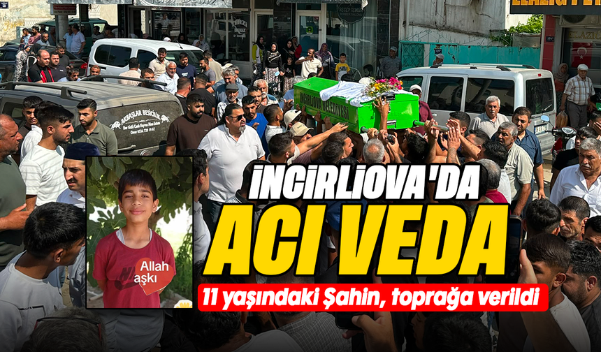 İncirliova’da acı veda: 11 yaşındaki Şahin, toprağa verildi