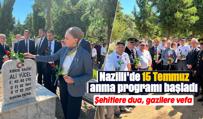 Nazilli'de 15 Temmuz anma programı başladı: Şehitlere dua, gazilere vefa