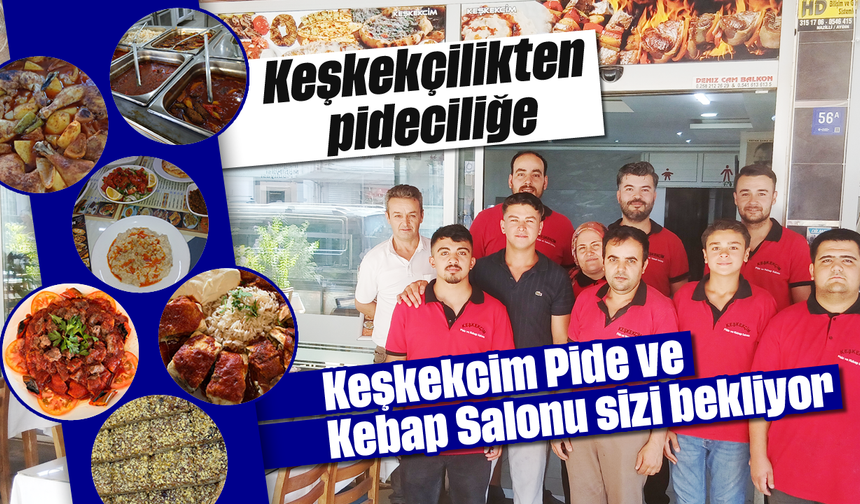 Keşkekçilikten pideciliğe: Keşkekcim Pide ve Kebap Salonu sizi bekliyor