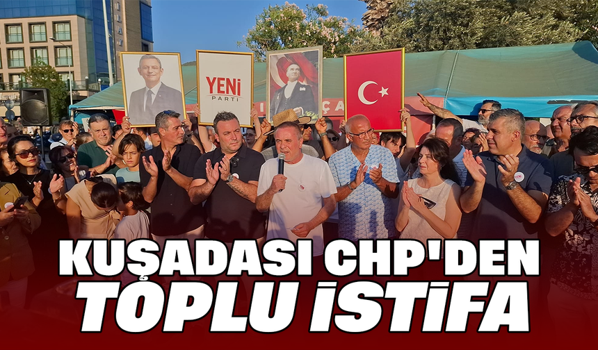 Kuşadası CHP'den toplu istifa
