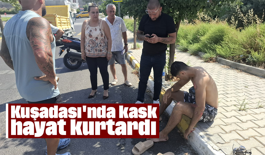 Kuşadası'nda kask hayat kurtardı