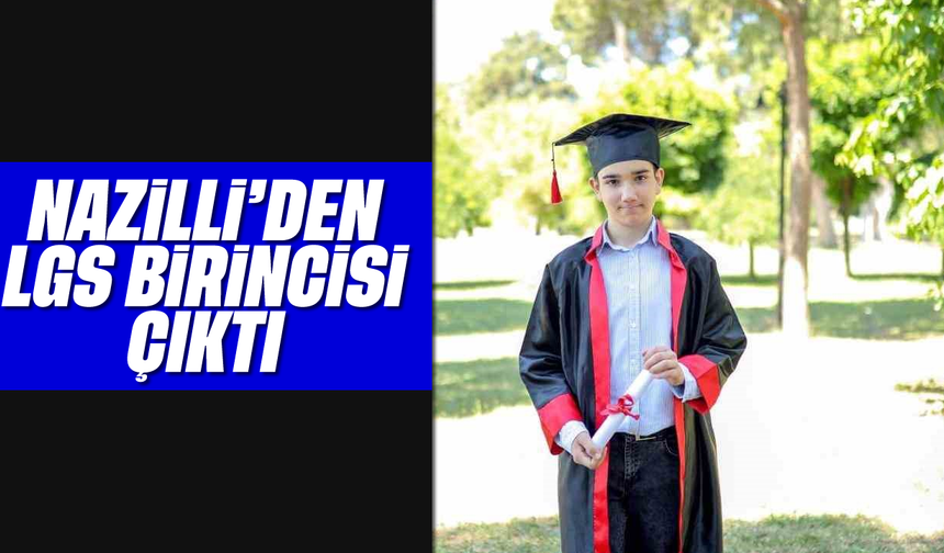Nazilli'den LGS birincisi çıktı