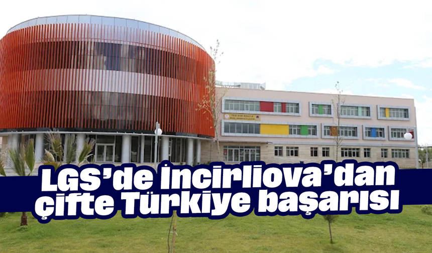 LGS’de İncirliova’dan çifte Türkiye başarısı
