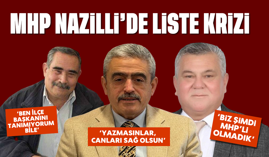 MHP Nazilli'de liste krizi!