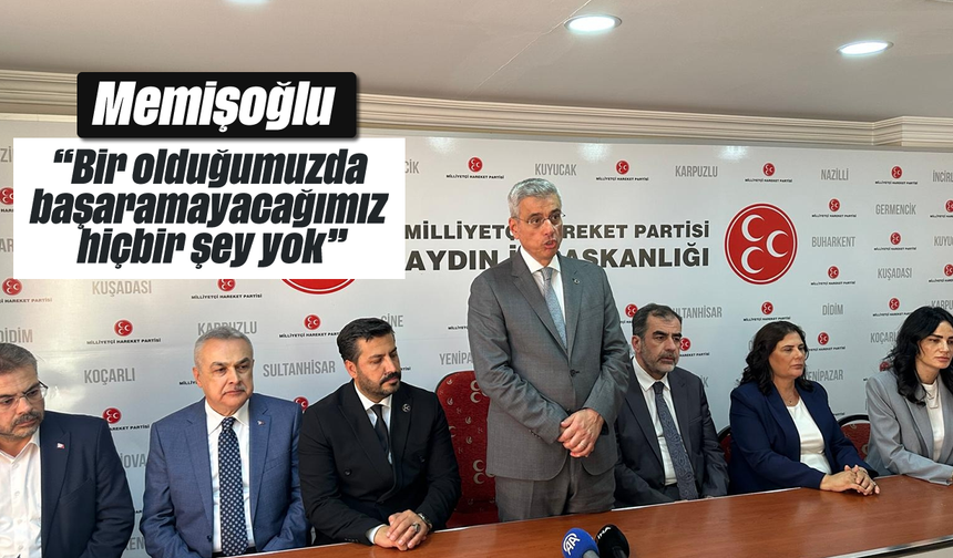 Memişoğlu: “Bir olduğumuzda başaramayacağımız hiçbir şey yok”