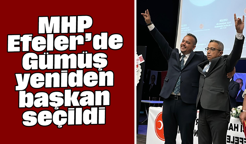 MHP Efeler’de Gümüş, yeniden başkan seçildi