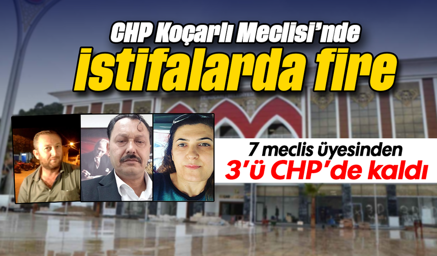 CHP Koçarlı Meclisi’nde istifalarda fire: 7 meclis üyesinden 3’ü CHP’de kaldı
