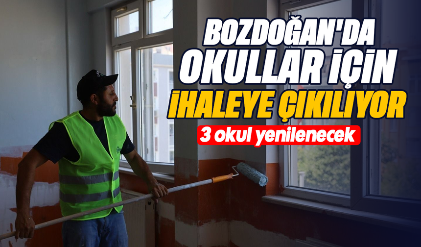 Bozdoğan'da okullar için ihaleye çıkılıyor : 3 okul yenilenecek