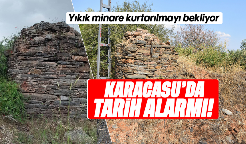 Karacasu’da tarih alarmı: Yıkık minare kurtarılmayı bekliyor!