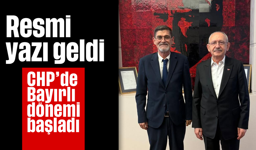 Resmi yazı geldi: CHP’de Bayırlı dönemi başladı