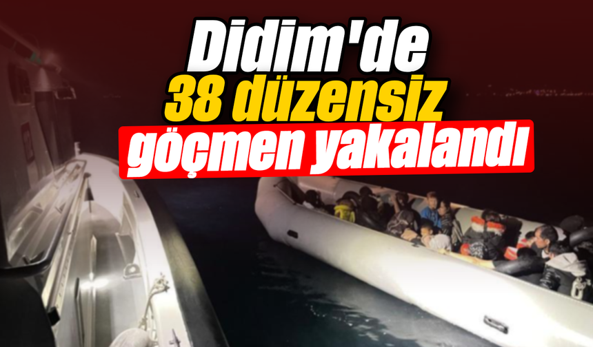 Didim'de 38 düzensiz göçmen yakalandı