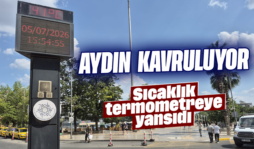 Aydın kavruluyor: Sıcaklık termometreye yansıdı