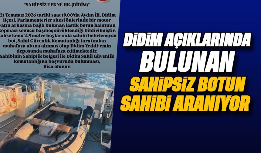 Didim açıklarında bulunan sahipsiz botun sahibi aranıyor