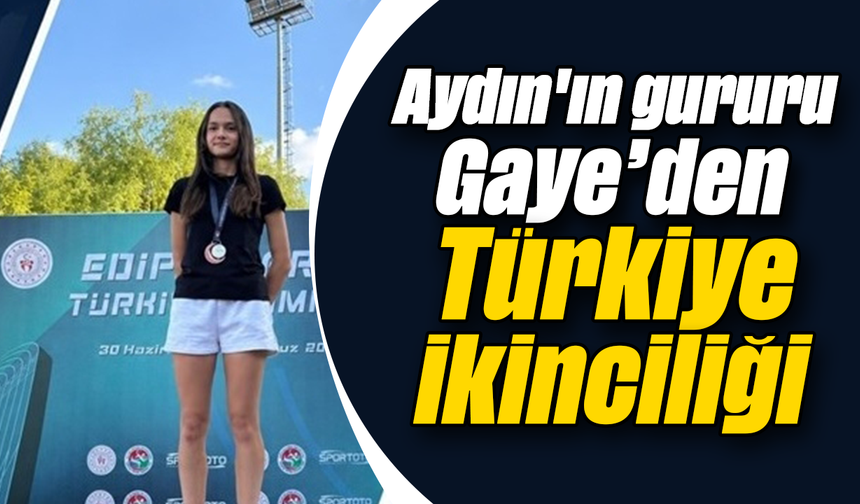 Aydın'ın gururu Gaye’den Türkiye ikinciliği