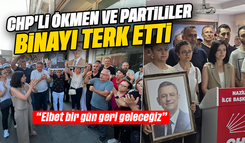 CHP’li Ökmen ve partililer binayı terk etti  : “Elbet bir gün geri geleceğiz”