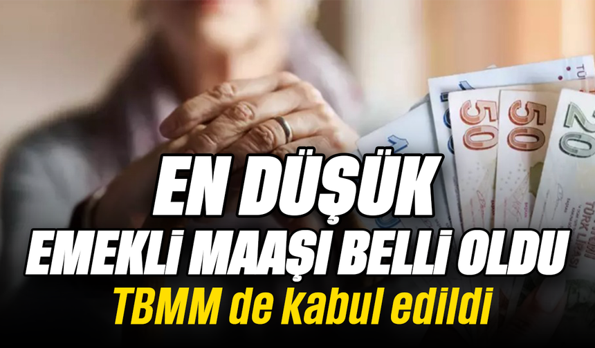 En düşük emekli maaşı belli oldu: TBMM'de kabul edildi