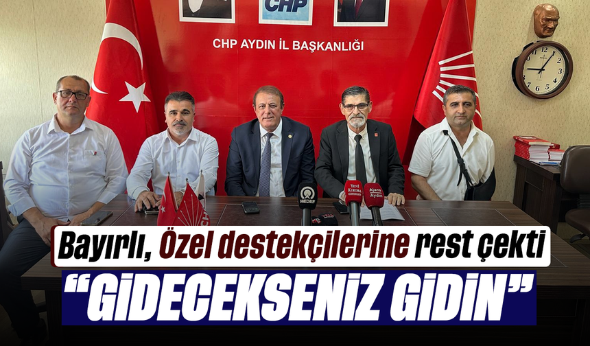 Bayırlı, Özel destekçilerine rest çekti: “Gidecekseniz gidin”