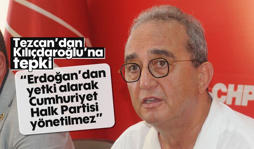 Tezcan'dan Kılıçdaroğlu'na tepki