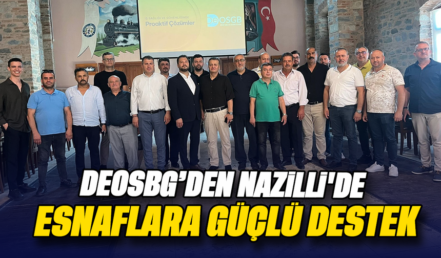 DEOSBG’den Nazilli’de esnaflara güçlü destek