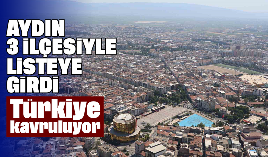 Aydın 3 ilçesiyle listeye girdi: Türkiye kavruluyor