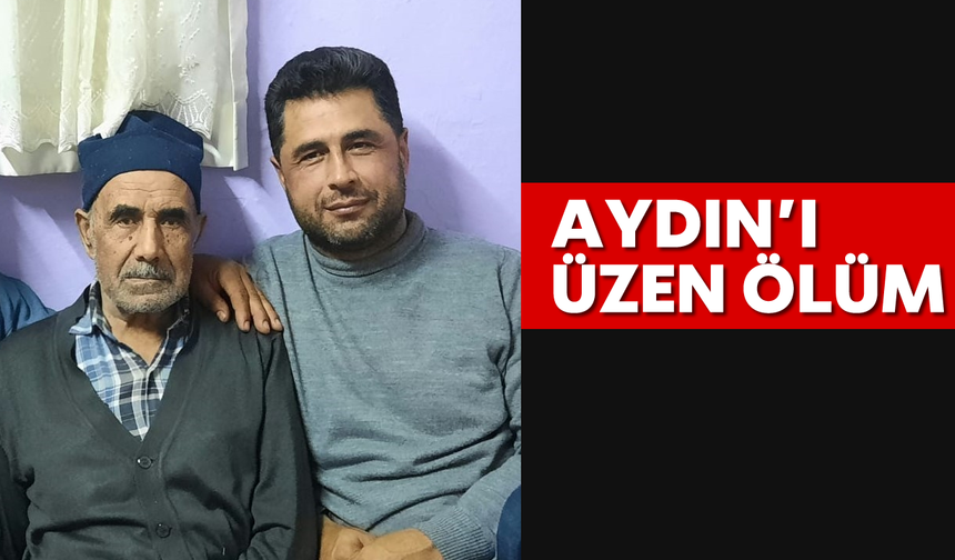 Aydın'ı üzen ölüm
