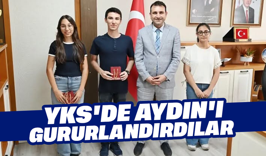 YKS'de Aydın'ı gururlandırdılar