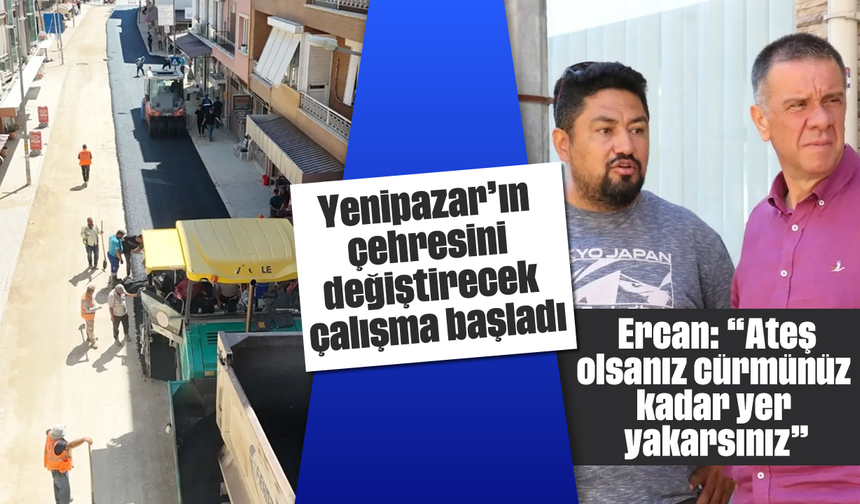 Yenipazar’ın çehresini değiştirecek çalışma başladı