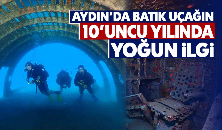 Aydın'da batık uçağın 10'uncu yılında yoğun ilgi