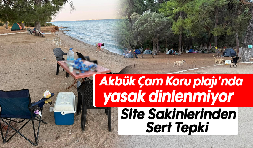 Akbük Çam Koru plajı'nda yasak dinlenmiyor: Site sakinlerinden sert tepki