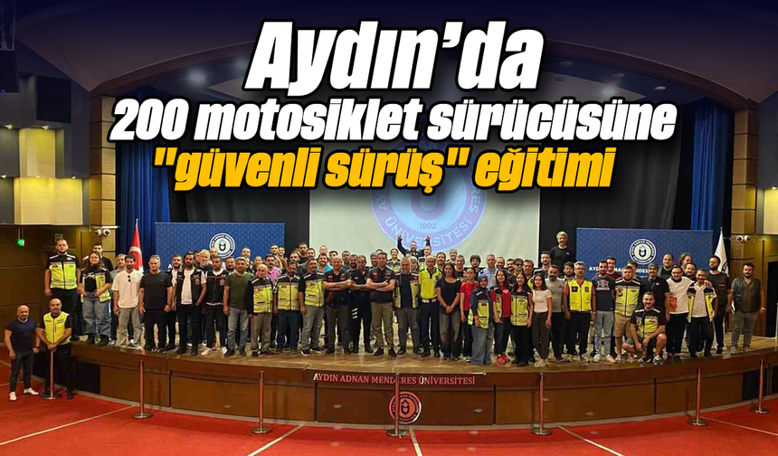 Aydın’da 200 motosiklet sürücüsüne "güvenli sürüş" eğitimi
