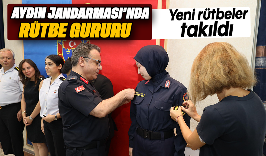 Aydın Jandarması’nda rütbe gururu : Yeni rütbeler takıldı