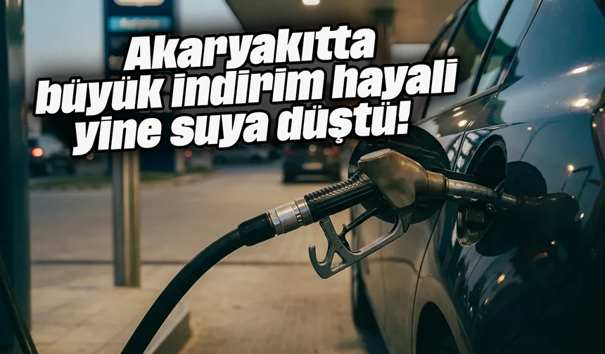 Akaryakıtta büyük indirim hayali yine suya düştü!