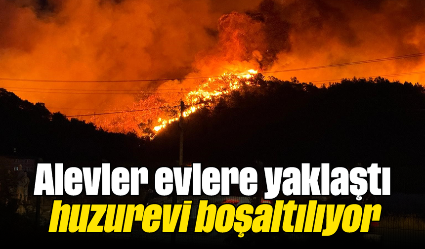 Alevler evlere yaklaştı, huzurevi boşaltılıyor