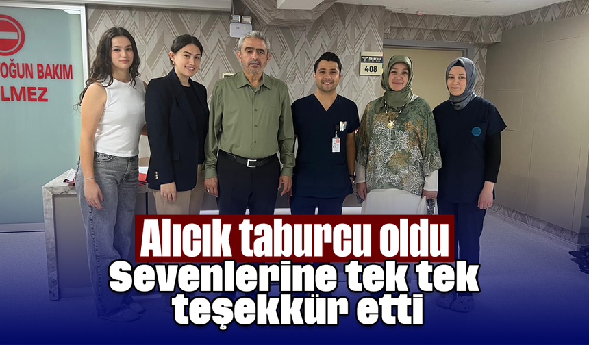 Alıcık taburcu oldu: Sevenlerine tek tek teşekkür etti