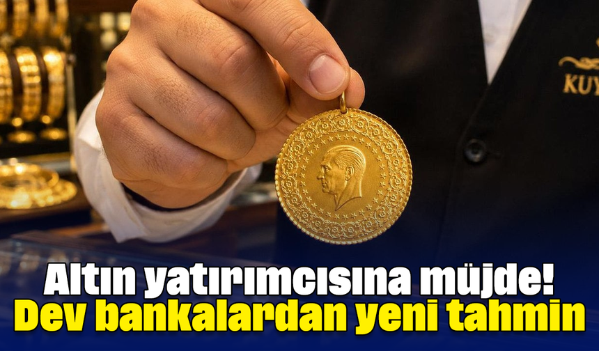 Altın yatırımcısına müjde! Dev bankalardan yeni tahmin