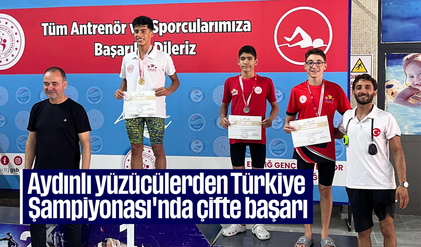 Aydınlı yüzücülerden Türkiye Şampiyonası'nda çifte başarı