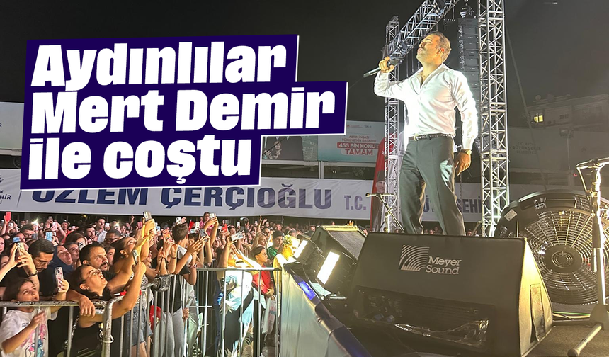 Aydınlılar, Mert Demir ile coştu