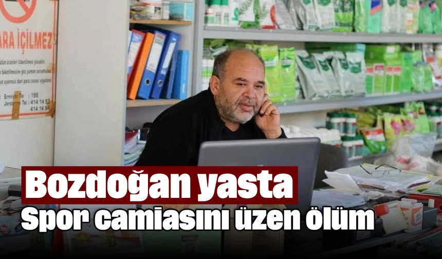 Bozdoğan yasta: Spor camiasını üzen ölüm